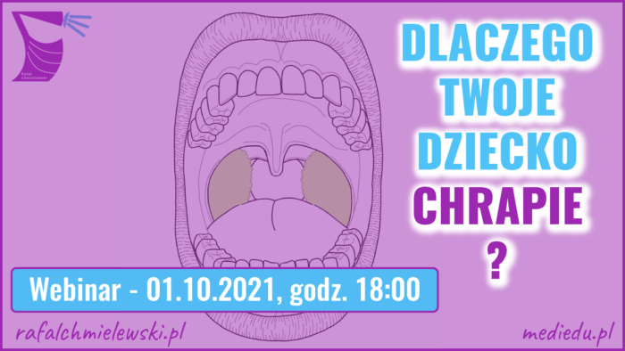 Dlaczego moje dziecko chrapie? - webinar z laryngologiem dziecięcym Magdą Tomaszewską i logopedą Moniką Cydejko - obrazek 2